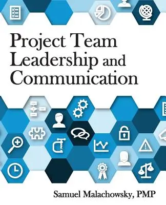 A projektcsoport vezetése és kommunikációja - Project Team Leadership and Communication