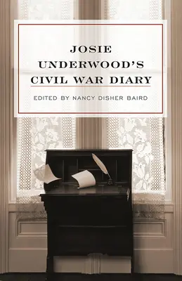 Josie Underwood polgárháborús naplója - Josie Underwood's Civil War Diary