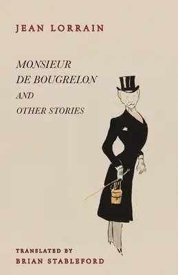 Monsieur de Bougrelon és más történetek - Monsieur de Bougrelon and Other Stories