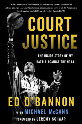 Bírósági igazságszolgáltatás: Az NCAA elleni harcom belső története - Court Justice: The Inside Story of My Battle Against the NCAA