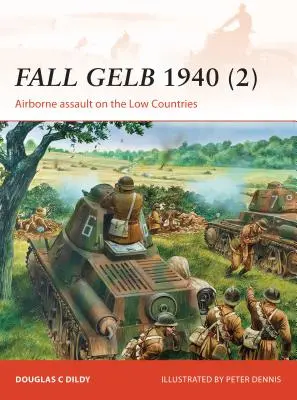 Fall Gelb 1940 (2): Légideszant támadás az Alföldön - Fall Gelb 1940 (2): Airborne Assault on the Low Countries