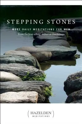 Lépcsőfokok: A Touchstones bestseller szerzőjének további napi meditációi férfiaknak - Stepping Stones: More Daily Meditations for Men from the Best-Selling Author of Touchstones