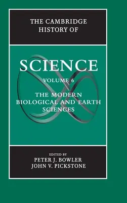 A Cambridge-i tudománytörténet: kötet, a modern biológiai és földtudományok - The Cambridge History of Science: Volume 6, the Modern Biological and Earth Sciences