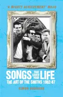 Songs That Saved Your Life (Revised Edition) - The Art of The Smiths 1982-87