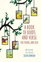 Madarak és versek könyve fiataloknak és időseknek - Book of Birds and Verse for Young and Old