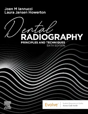 Dental Radiography: Alapelvek és technikák - Dental Radiography: Principles and Techniques