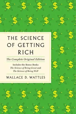 A meggazdagodás tudománya: A teljes eredeti kiadás bónuszkönyvekkel - The Science of Getting Rich: The Complete Original Edition with Bonus Books