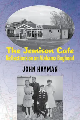 A Jemison Cafe: Jemisemison: Gondolatok egy alabamai gyermekkorról - The Jemison Cafe: Reflections on an Alabama Boyhood