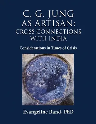C. G. Jung mint kézműves: Jung Jung: Gondolatok a válság idején - C. G. Jung as Artisan: Considerations in Times of Crisis