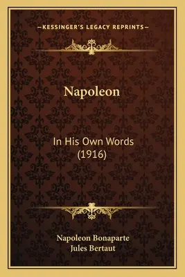 Napóleon: Saját szavaival (1916) - Napoleon: In His Own Words (1916)