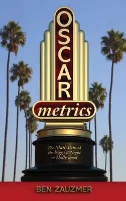 Oscarmetrics: The Math Behind the Biggest Night in Hollywood (kemény kötés) - Oscarmetrics: The Math Behind the Biggest Night in Hollywood (hardback)