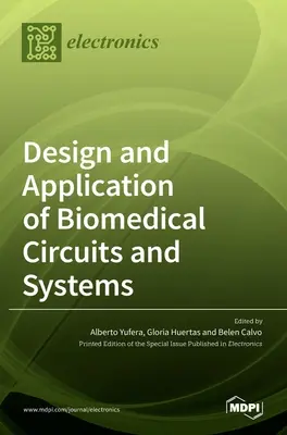 Biomedicinális áramkörök és rendszerek tervezése és alkalmazása - Design and Application of Biomedical Circuits and Systems