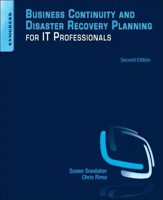 Üzletmenet-folytonossági és katasztrófa-helyreállítási tervezés informatikai szakemberek számára - Business Continuity and Disaster Recovery Planning for IT Professionals