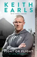 Keith Earls: Harcolj vagy menekülj - Az életem - Keith Earls: Fight or Flight - My Life