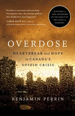 Túladagolás: Szívfájdalom és remény Kanada opioidválságában - Overdose: Heartbreak and Hope in Canada's Opioid Crisis