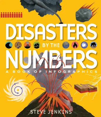 Katasztrófák a számok tükrében: Infografikák könyve - Disasters by the Numbers: A Book of Infographics