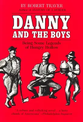 Danny és a fiúk: Az Éhes Hollow néhány legendája - Danny and the Boys: Being Some Legends of Hungry Hollow