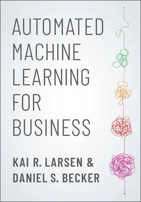 Automatizált gépi tanulás az üzleti életben - Automated Machine Learning for Business