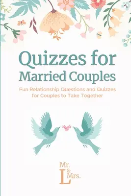 Kvíz házaspároknak: Fun Relationship Questions and Quizzes for Couples to Take Together (Szórakoztató párkapcsolati kérdések és kvízek pároknak, amelyeket együtt végezhetnek el) - Quizzes for Married Couples: Fun Relationship Questions and Quizzes for Couples to Take Together