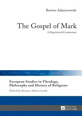 Márk evangéliuma: Hipertextuális kommentár - The Gospel of Mark: A Hypertextual Commentary