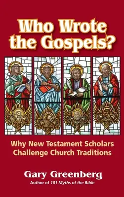 Ki írta az evangéliumokat? Miért kérdőjelezik meg az újszövetségi tudósok az egyházi hagyományokat? - Who Wrote the Gospels? Why New Testament Scholars Challenge Church Traditions