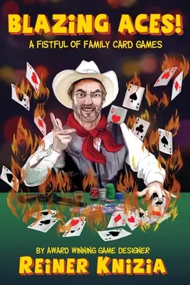 Lángoló ászok!: A Fistful of Family Card Games - Blazing Aces!: A Fistful of Family Card Games