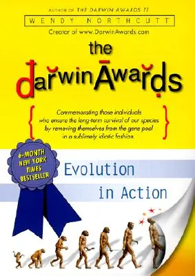 A Darwin-díj: Evolution in Action (Evolúció a gyakorlatban) - The Darwin Awards: Evolution in Action