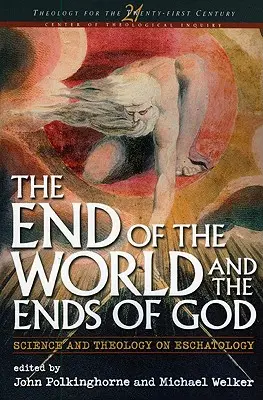 A világ vége és Isten vége: Tudomány és teológia az eszkatológiáról - End of the World and the Ends of God: Science and Theology on Eschatology