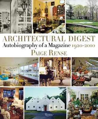 Architectural Digest: Egy magazin önéletrajza 1920-2010 - Architectural Digest: Autobiography of a Magazine 1920-2010