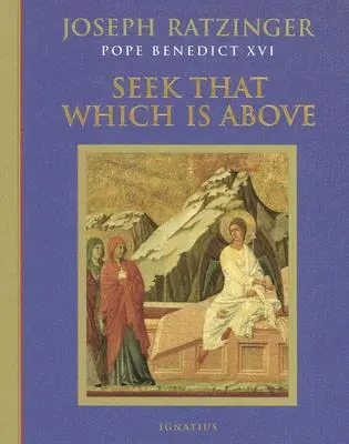 Keressétek azt, ami fent van: Meditációk az év folyamán - Seek That Which Is Above: Meditations Through the Year