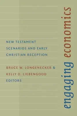 Engaging Economics: Újszövetségi forgatókönyvek és a korai keresztény recepció - Engaging Economics: New Testament Scenarios and Early Christian Reception