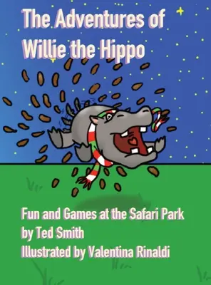 Willie, a víziló kalandjai: Szórakozás és játék a szafariparkban - The Adventures of Willie the Hippo: Fun and Games at the Safari Park