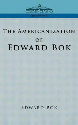 Edward BOK amerikanizálódása - The Americanization of Edward BOK