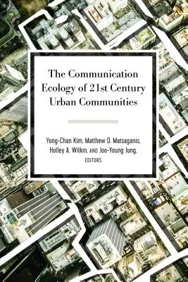 A 21. századi városi közösségek kommunikációs ökológiája - The Communication Ecology of 21st Century Urban Communities