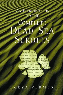 Bevezetés a teljes holt-tengeri tekercsekbe - An Introduction to the Complete Dead Sea Scrolls