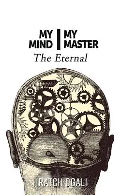 My Mind My Master: The Eternal