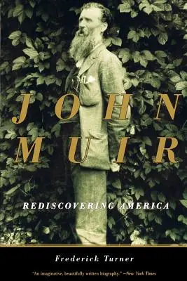 John Muir: Amerika újrafelfedezése - John Muir: Rediscovering America