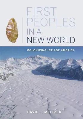 Első népek egy új világban: A jégkorszaki Amerika gyarmatosítása - First Peoples in a New World: Colonizing Ice Age America