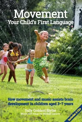 Mozgás, a gyermek első nyelve: Hogyan segíti a mozgás és a zene a 3-7 éves gyermekek agyának fejlődését? - Movement, Your Child's First Language: How Movement and Music Assist Brain Development in Children Aged 3-7 Years