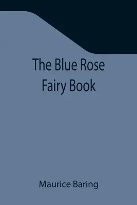 A kék rózsa tündérkönyve - The Blue Rose Fairy Book