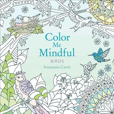 Color Me Mindful: Madarak, 2 - Color Me Mindful: Birds, 2