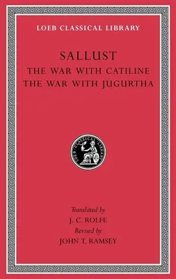 A Catilinus elleni háború. a Jugurtha elleni háború - The War with Catiline. the War with Jugurtha