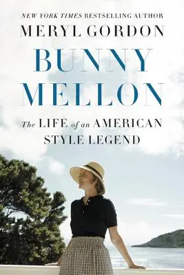 Bunny Mellon: Egy amerikai stíluslegenda élete - Bunny Mellon: The Life of an American Style Legend