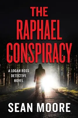 A Raffaello összeesküvés: A Logan Ross Detective Novel - The Raphael Conspiracy: A Logan Ross Detective Novel