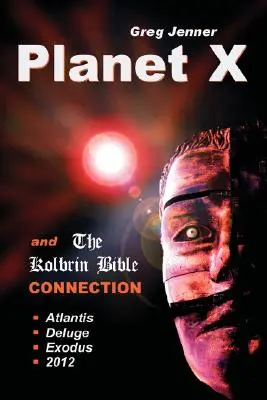 Az X-bolygó és a Kolbrin Biblia kapcsolata: Miért a Kolbrin Biblia az X bolygó Rosetta köve? - Planet X and the Kolbrin Bible Connection: Why the Kolbrin Bible Is the Rosetta Stone of Planet X