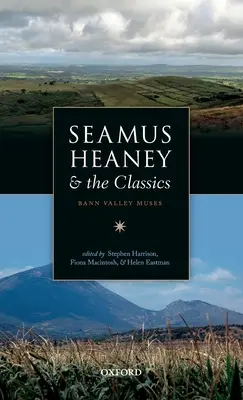 Seamus Heaney és a klasszikusok: Bann Valley Muses - Seamus Heaney and the Classics: Bann Valley Muses