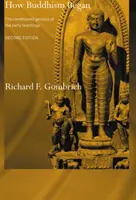 Hogyan kezdődött a buddhizmus: A korai tanítások feltételes genezise - How Buddhism Began: The Conditioned Genesis of the Early Teachings