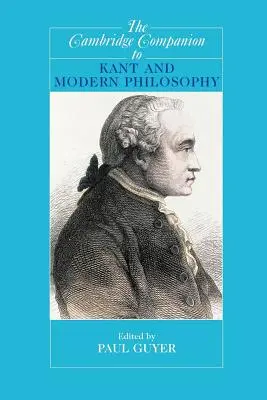 The Cambridge Companion to Kant and Modern Philosophy (Kant és a modern filozófia cambridge-i kísérője) - The Cambridge Companion to Kant and Modern Philosophy