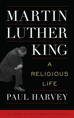 Martin Luther King: Martin Luther King: A vallásos élet - Martin Luther King: A Religious Life