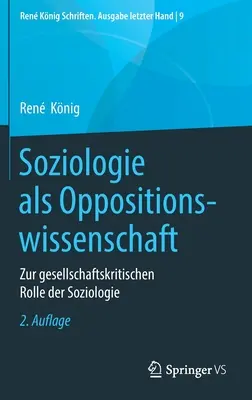 A szociológia mint oppozíciós tudomány: A szociológia társadalomkritikai szerepéről - Soziologie ALS Oppositionswissenschaft: Zur Gesellschaftskritischen Rolle Der Soziologie